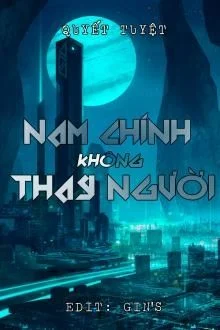 Nam Ch&iacute;nh Kh&ocirc;ng Thay Người