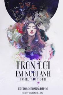 Trọn Đời Em Nu&ocirc;i Anh