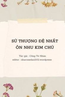 Sử Thượng Đệ Nhất &Ocirc;n Nhu Kim Chủ