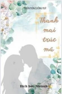 Thanh Mai Tr&uacute;c M&atilde; - Thi&ecirc;n Ti&ecirc;n Cuồng T&uacute;y