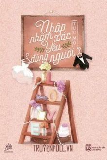 Nhập Nhầm X&aacute;c, Y&ecirc;u Đ&uacute;ng Người!