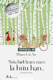 Nếu Biết Trăm Năm L&agrave; Hữu Hạn