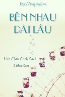 B&ecirc;n Nhau D&agrave;i L&acirc;u