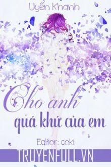 Cho Anh Qu&aacute; Khứ Của Em