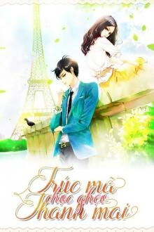 Tr&uacute;c M&atilde; Chọc Ghẹo Thanh Mai