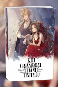 Khi Chiếm Đoạt Ho&aacute; Th&agrave;nh T&igrave;nh Y&ecirc;u