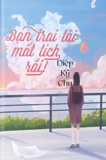 Bạn Trai T&ocirc;i Mất T&iacute;ch Rồi
