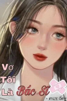 Vợ T&ocirc;i L&agrave; B&aacute;c Sĩ