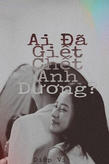 Ai Đ&atilde; Giết Chết &Aacute;nh Dương?