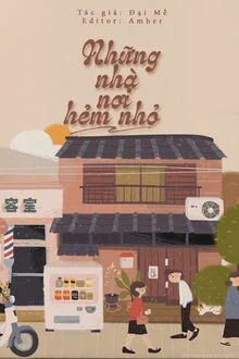 Những Nh&agrave; Nơi Hẻm Nhỏ