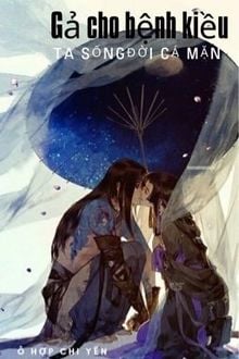 Gả Cho Bệnh Kiều, Ta Sống Đời C&aacute; Mặn