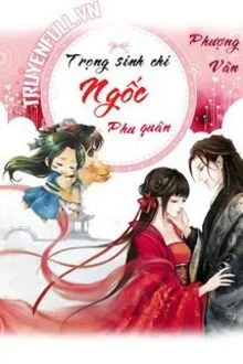 Tr&ugrave;ng Sinh Chi Ngốc Phu Qu&acirc;n