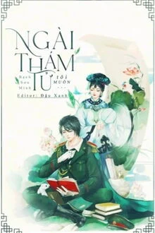 Ng&agrave;i Th&aacute;m Tử, T&ocirc;i Muốn&hellip;