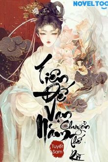 Ti&ecirc;n Đế Vạn Năm Chuyển Thế Rồi