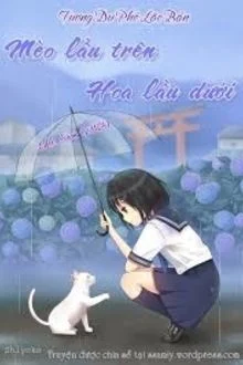 M&egrave;o Tr&ecirc;n Lầu &ndash; Hoa Dưới Lầu