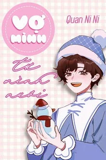 Vợ M&igrave;nh Tự M&igrave;nh Nu&ocirc;i