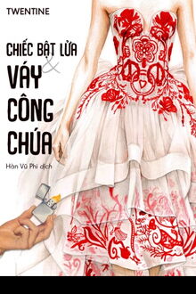 Chiếc Bật Lửa V&agrave; V&aacute;y C&ocirc;ng Ch&uacute;a