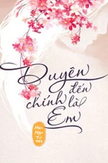 Duy&ecirc;n Đến L&agrave; Em