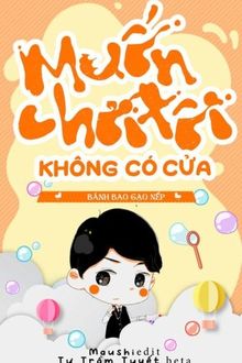 Muốn Chơi T&ocirc;i, Kh&ocirc;ng C&oacute; Cửa