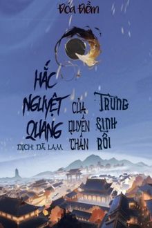 Hắc Nguyệt Quang Của Quyền Thần Tr&ugrave;ng Sinh Rồi
