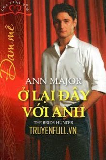 Ở Lại Đ&acirc;y Với Anh