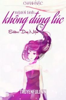 Người T&igrave;nh Kh&ocirc;ng Đ&uacute;ng L&uacute;c