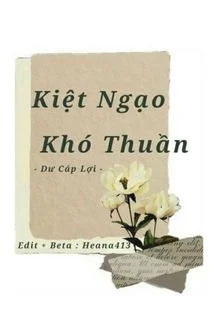Kiệt Ngạo Kh&oacute; Thuần