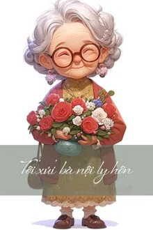 T&ocirc;i X&uacute;i B&agrave; Nội Ly H&ocirc;n