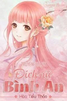 Đ&iacute;ch Nữ B&igrave;nh An