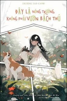 Đ&acirc;y L&agrave; N&ocirc;ng Trường, Kh&ocirc;ng Phải Vườn B&aacute;ch Th&uacute;