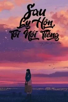 Sau Ly H&ocirc;n, T&ocirc;i Nổi Tiếng