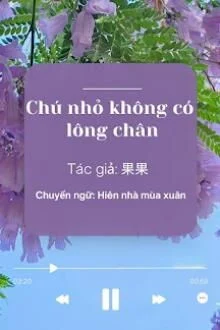 Ch&uacute; Nhỏ Kh&ocirc;ng C&oacute; L&ocirc;ng Ch&acirc;n