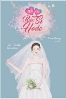 Gả Cho B&aacute;c Sĩ Hoắc