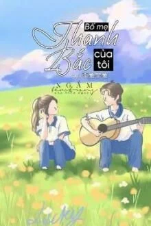 Bố Mẹ Thanh Bắc Của T&ocirc;i