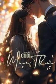 Ở Cuối M&ugrave;a Thu
