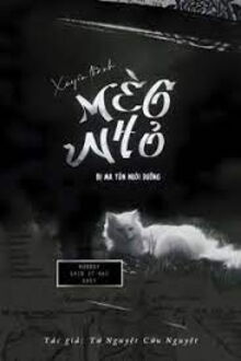 Xuy&ecirc;n Th&agrave;nh M&egrave;o Nhỏ Bị Ma T&ocirc;n Nu&ocirc;i Dưỡng