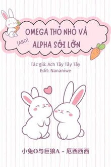 Omega Thỏ Nhỏ V&agrave; Alpha S&oacute;i Lớn