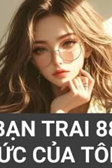Bạn Trai 88 Ức Của T&ocirc;i